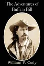 The Adventures of Buffalo Bill - William F. Cody