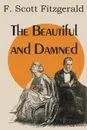 The Beautiful and Damned - F. Scott Fitzgerald