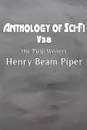 Anthology of Sci-Fi V38, the Pulp Writers - Henry Beam Piper - Henry Beam Piper