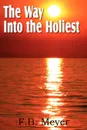 The Way Into the Holiest - F. B. Meyer
