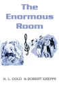 The Enormous Room - Robert Krepps, H. L. Gold