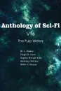 Anthology of Sci-Fi V16, the Pulp Writers - Anthony Pelcher, M. L. Staley, Sophie Wenzel Ellis