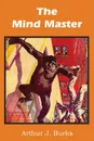 The Mind Master - Arthur J. Burks