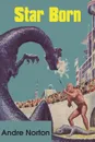 Star Born - Andre Norton