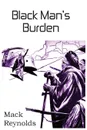 Black Man.s Burden - Mack Reynolds