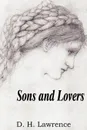 Sons and Lovers - D. H. Lawrence
