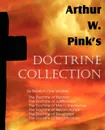 Arthur W. Pink.s Doctrine Collection - Arthur W. Pink