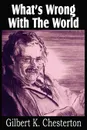 What.s Wrong with the World - G. K. Chesterton