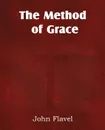 The Method of Grace - John Flavel