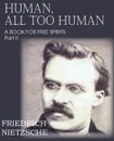 Human, All Too Human Part II - Friedrich Nietzsche, Paul V. Cohn