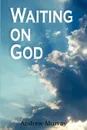 Waiting on God - Andrew Murray