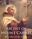 The Ascent of Mount Carmel - Saint John of the Cross, E. Allison Peers