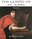 The Expositor.s Bible. The Gospel of St John, Vol. II - Marcus Dods