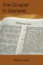 The Gospel in Genesis - Henry Law