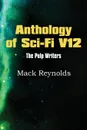 Anthology of Sci-Fi V12, the Pulp Writers - Mack Renolds - Mack Reynolds