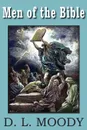 Men of the Bible - Dwight Lyman Moody