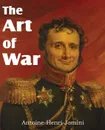 The Art of War - Baron De Jomini, Capt. G.H. Mendell, Lieut. W.P. Craighill