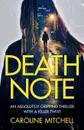 Death Note. An Absolutely Gripping Thriller With a Killer Twist - Caroline Mitchell