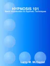 HYPNOSIS 101 - Basic Hypnotic Techniques - Larry M. McDaniel