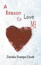 A Reason To Love Me - Daniela Svampa Cowie