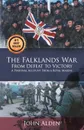 The Falklands War. From Defeat to Victory - John Alden