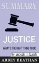 Summary of Justice. What.s the Right Thing to Do. by Michael J. Sandel - Abbey Beathan