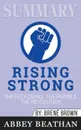Summary of Rising Strong. The Reckoning. The Rumble. The Revolution by Brene Brown - Abbey Beathan
