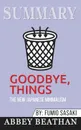 Summary of Goodbye, Things. The New Japanese Minimalism by Fumio Sasaki - Abbey Beathan