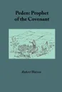 Peden. Prophet of the Covenant - Robert Watson