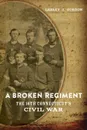 Broken Regiment. The 16th Connecticut.s Civil War - Lesley J Gordon