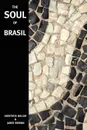 The Soul of Brasil - Jared McDaniel Brown, Anistatia Renard Miller