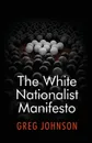 The White Nationalist Manifesto - Greg Johnson