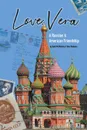 Love, Vera. A Russian and American Friendship - Barb McMinimy, Vera Penkova