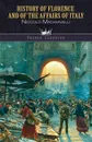 History of Florence and Of the Affairs Of Italy - Niccolò Machiavelli
