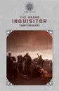 The Grand Inquisitor - Фёдор Михайлович Достоевский