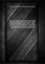 Journals of the general conventions of the Protestant Episcopal church, in the United States of America : from . 1784 to . 1814, inclusive. Also, first appendix, containing the Constitution and canons, and second appendix, containing three pastora... - Episcopal Church. General Convention