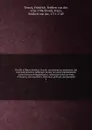 The life of Baron Frederic Trenck; containing his adventures, his cruel and excessive sufferings, during ten years imprisonment, at the fortress of Magdeburg by command of the late King of Prussia; also anecdotes, historical, political, and person... - Friedrich Trenck