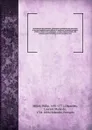 Dictionnaire des jardiniers, contenant les methodes les plus sures et les plus modernes pour cultiver et ameliorer les jardins potagers, a fruits, a fleurs et les pepinieres . et dans lequel on donne des preceptes pour multiplier et faire prospere... - Philip Miller