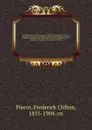 Field genealogy : being the record of all the Field family in America, whose ancestors were in this country prior to 1700. Emigrant ancestors located in Massachusetts, Rhode Island, New York, New Jersey, New Hampshire, Virginia. All descendants of... - Frederick Clifton Pierce