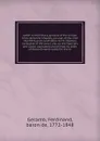 Letter to Earl Moira, general of the armies of His Britannic Majesty, colonel of the 27th regiment, privy counsellor to His Majesty, constable of the tower, etc. on the Spaniars and Cadiz; translated and printed by order of Baron Geramb solely for... - Ferdinand Geramb