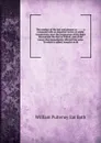 The conduct of the late and present m-------y compared with an impartial review of public transactions since the resignation of the Right Honourable the Earl of Orford; and of the causes that immediately effected the same. To which is added, remar... - William Pulteney Ear Bath