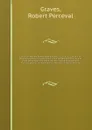 Life of Sir William Rowan Hamilton, knt., LL. D., D. C. L., M. R. I. A., Andrews professor of astronomy in the University of Dublin, and royal astronomer of Ireland, etc. etc.: including selections from his poems, correspondence, and miscellaneous... - Robert Perceval Graves