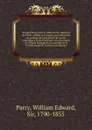 Voyage fait en 1819 et 1820, sur les vaisseaux de S.M.B., l'Hecla et le Griper, pour decouvrir un passage du Nord-Ouest de l'ocean Atlantique a la mer Pacifique, sous les ordres de William Edouard Parry, membre de la Societe royale de Londres micr... - William Edward Parry