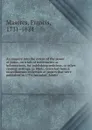 An enquiry into the extent of the power of juries, on trials of indictments or informations, for publishing seditious, or other ciminal writings, or libels, extracted from a miscellaneous collection of papers that were published in 1776, intituled... - Francis Maseres