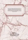 Narrative of voyages and excursions on the east coast and in the interior of Central America, describing a journey up the river San Juan, and passage across the lake of Nicaragua to the city of Leon, pointing out the advantages of a direct commerc... - Orlando W. Roberts