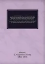 An elementary treatise on advanced-guard, out-post, and detachment service of troops, and the manner of posting and handling them in presence of an enemy. Intended as a supplement to the system of tactics adopted for the military service of the Un... - Dennis Hart Mahan