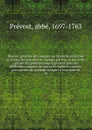 Histoire generale des voyages ou Nouvelle collection de toutes les relations de voyages par mer et par terre, qui ont ete publiees jusqu'a present dans les differentes langues de toutes les nations connues. pour former un systeme complet d'histoio... - abbé Prévost