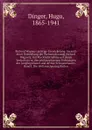 Richard Wagners geistige Entwickelung. Versuch einer Darstellung der Weltanschauung Richard Wagners, mit Rucksichtnahme auf deren Verhaltnis zu den philosophischen Richtungen der Junghegelianer und Arthur Schopenhauers. Band I. Die Weltanschauung ... - Hugo Dinger