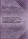 Etudes statistiques sur Rome et la partie occidentale des etats romains; contenant une description topographique et des recherches sur la population, l'agriculture, les manufactures, le commerce, le gouvernement, les etablissements publics, et une... - Philippe Camille Casimir Marcellin Tournon