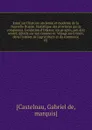 Essai sur l'histoire ancienne et moderne de la Nouvelle Russie. Statistique des provinces qui la composent. Fondation d'Odessa; ses progres, son etat actuel; details sur son commerce. Voyage en Crimee, dans l'interet de l'agriculture et du commerc... - Gabriel de Castelnau